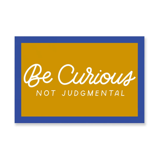 Be Curious Sticker