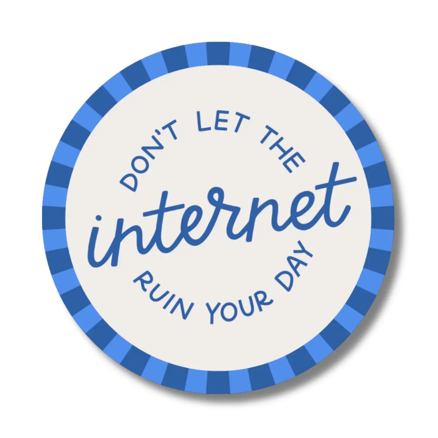 Don't Let The Internet Sticker